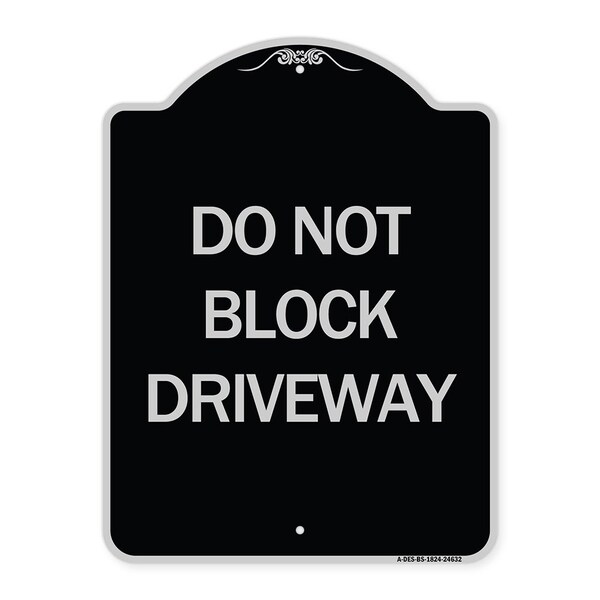 Signmission Do Not Block Driveway Heavy-Gauge Aluminum Architectural Sign, 24" x 18", BS-1824-24632 A-DES-BS-1824-24632 - main